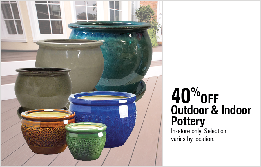 40% Off Outdoor & Indoor Pottery